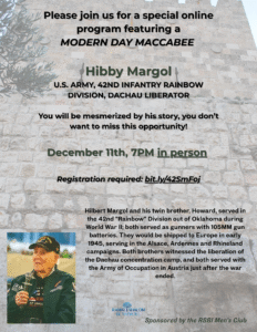 Copy of Please join us for a special online program featuring Hibby Margol U.S. ARMY, 42ND INFANTRY RAINBOW DIVISION, DACHAU LIBERATOR