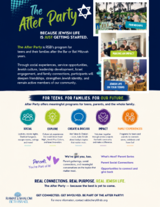 The After Party is RSBI’s program for teens and their families after the Bar or Bat Mitzvah years. Through social experiences, service opportunities, Jewish culture, leadership development, Israel